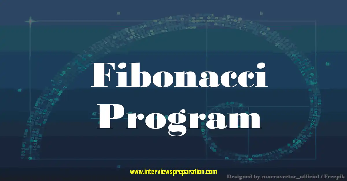 Fibonacci Series Program by interviewspreparation.com