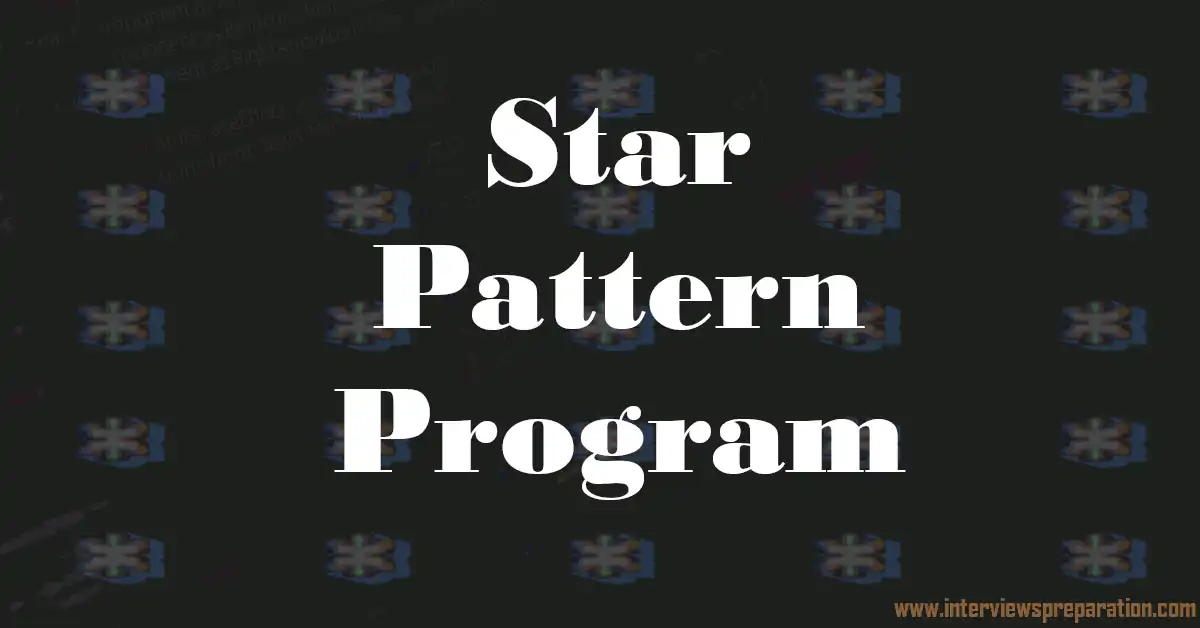 Star pattern program by interview preparation