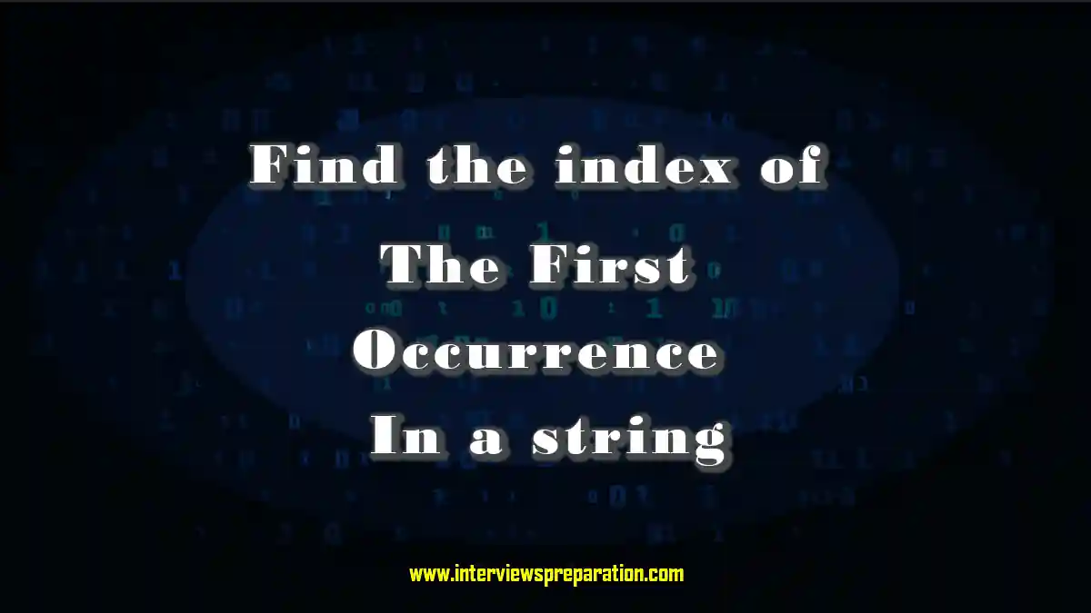 find the index of the first occurrence in a string, find the index of the first occurrence in a string c#, find the index of the first occurrence in a string python, find the index of the first occurrence in a string leetcode solution, find the index of the first occurrence in a string in java, find the index of the first occurrence in a string c++, find the index of the first occurrence in a string gfg, find the index of the first occurrence in a string in c, find the index of the first occurrence in a string leetcode solution python, find the index of the first occurrence in a string - leetcode solution c++, find all occurrences of a substring in a string c++, find all occurrences of a substring in a string python, find all occurrences of a substring in a string leetcode, cound occurrences of a word in string, first occurrence, all occurrences, substring, find(), index, string, instance, appearance, occurs, found, all occurrences of substring in string, index of the first occurrence, find index of the first occurence in a string, find the first occurrence, given two string needle and haystack, Print all occurrences of a string as a substring in another string, How to find all occurrences of a substring, how do you find the occurrence of a string, find all substring's occurrences, print all the occurrences of the substring, what is string occurrence in java, what is string occurrence, what is occurrence of a string,