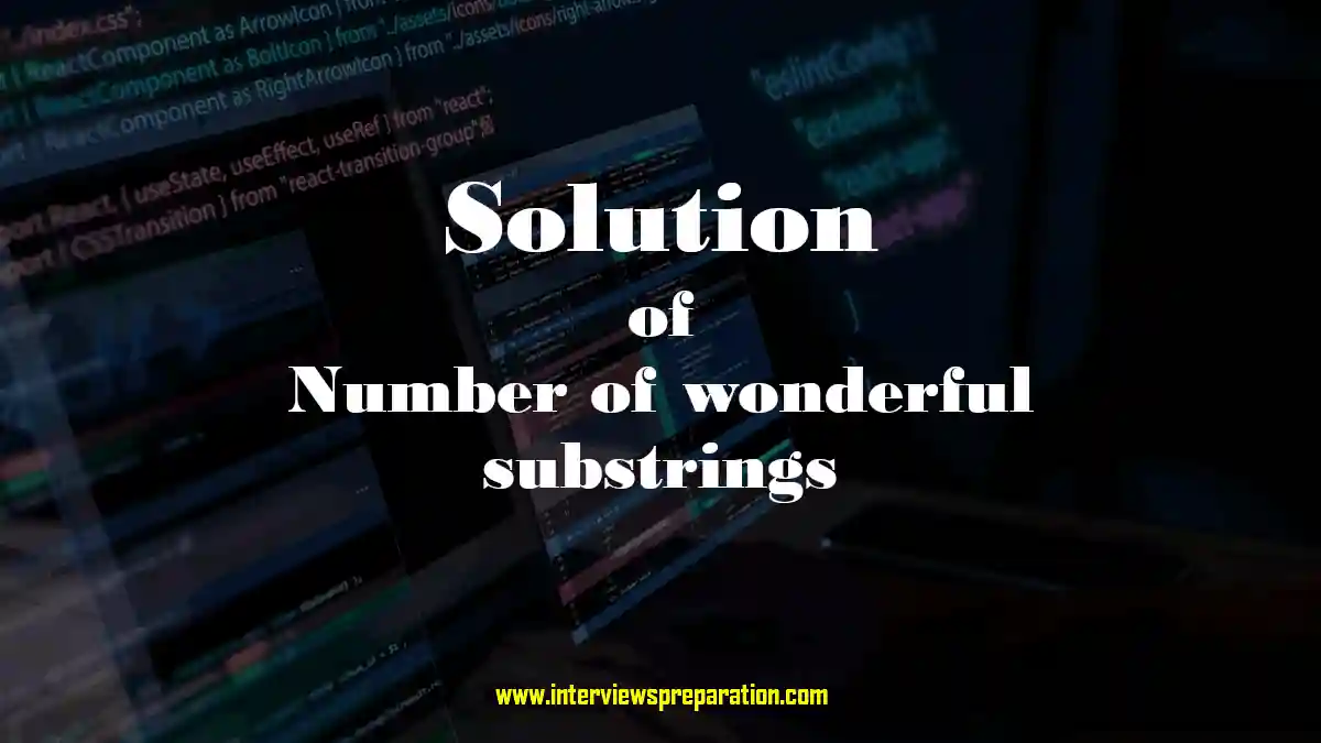 number of wonderful substrings extraordinary substrings hackerrank solution extraordinary substrings - leetcode count number of substring leetcode