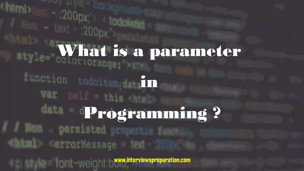 what is a parameter in coding, what is a parameter in programming, what is a parameter in programming example, what is a parameter in python, type of parameters in programming, what are parameters, parameter vs argument, parameter example, what is an argument in coding, how to use parameters in code?