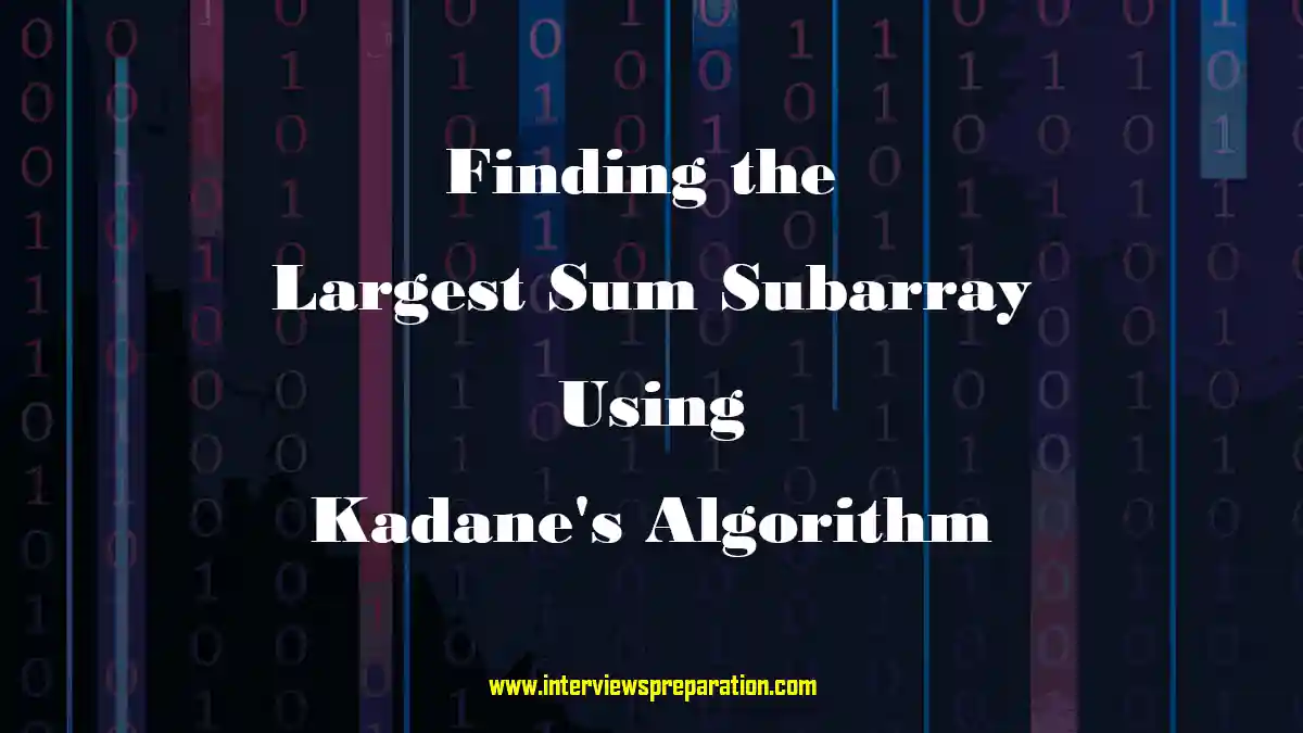 Mastering Kadane’s Algorithm: Find the Largest Sum Subarray Easily, Step-by-Step Guide to Kadane’s Algorithm for Maximum Subarray Sum, Kadane’s Algorithm Explained: Maximize Your Coding Interview Success, Efficiently Find the Largest Sum Subarray with Kadane’s Algorithm, Kadane’s Algorithm: Ultimate Guide to Solving the Maximum Subarray Problem, Boost Your Coding Interview Skills with Kadane’s Algorithm, Kadane’s Algorithm Demystified: A Comprehensive Tutorial, From Basics to Advanced: Kadane’s Algorithm for Maximum Sum Subarray, Understanding Kadane’s Algorithm: A Key to Ace Your Coding Interviews, Solve Maximum Subarray Sum Problems with Kadane’s Algorithm: A Detailed Guide